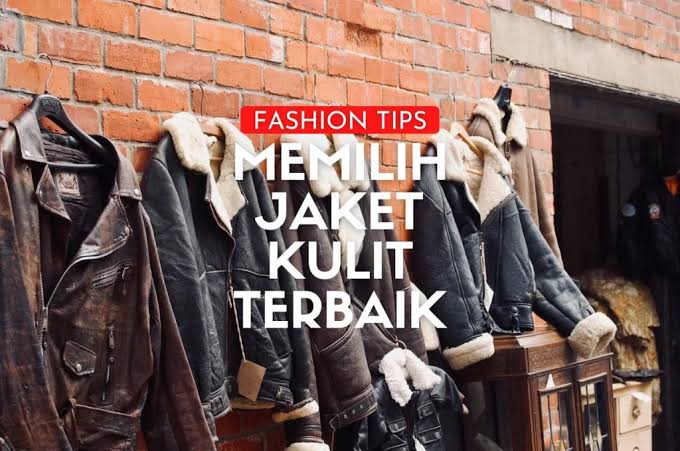 Jaket Kulit: Jenis Bahan, Model, Dan Tips Memilih Yang Berkualitas